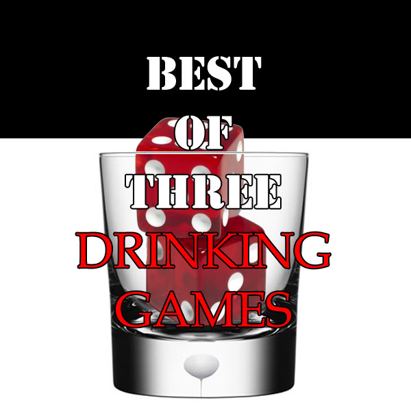 Best of Three - Drinking Games