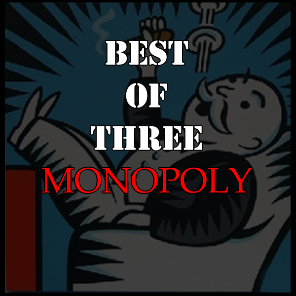 Best of Three - Monopoly
