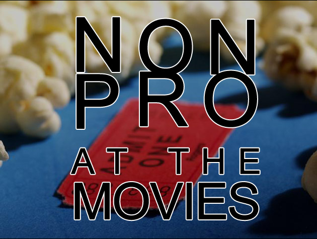 NonPro at the Movies
