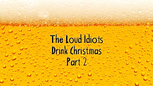 Loud Idiots Drink Christmas 2