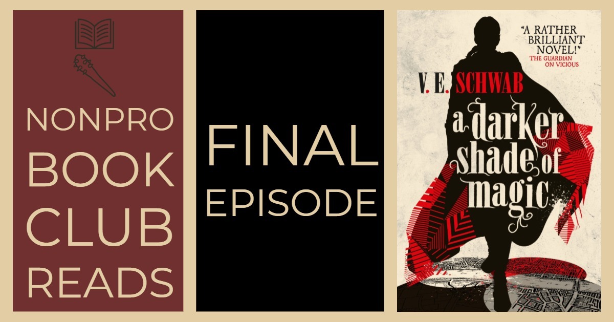 Final Episode – A Darker Shade of Magic