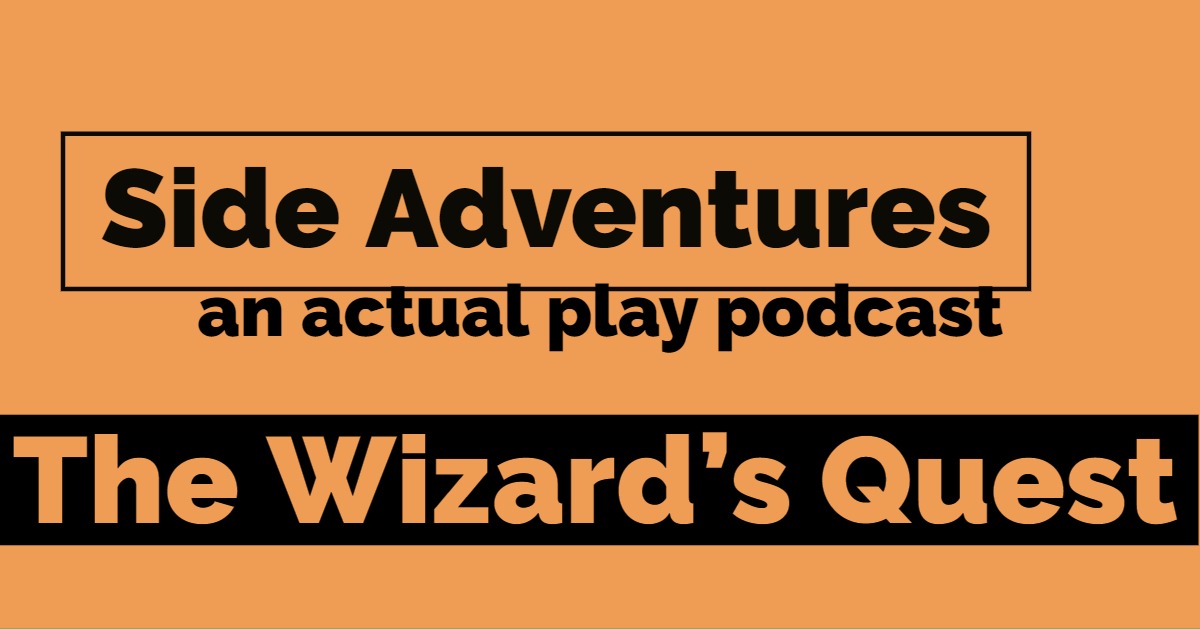 Side Adventures – Episode 03 – The Wizard’s Quest