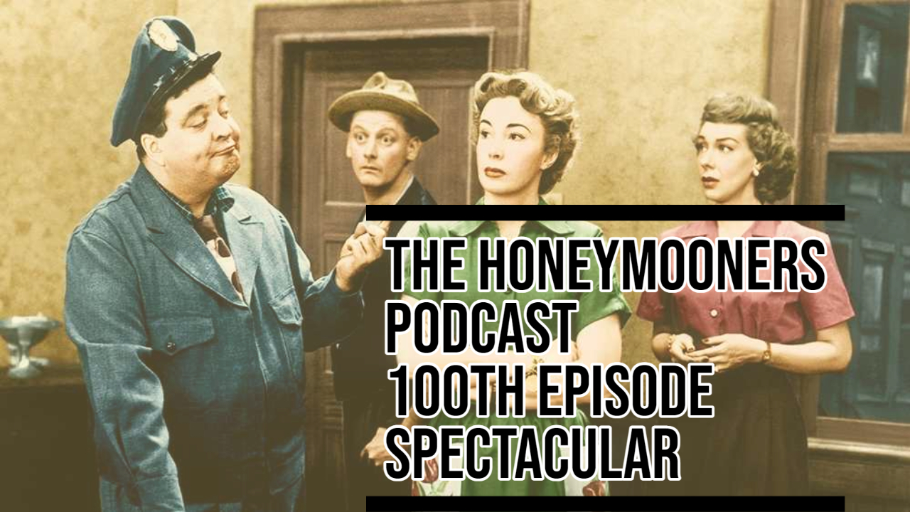 Honeymooners 100th Episode