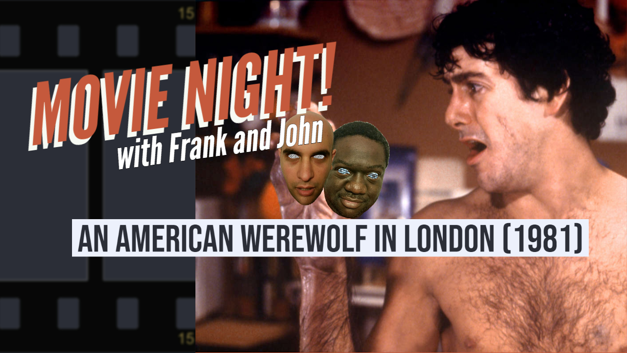Movie Night!-An American Werewolf in London