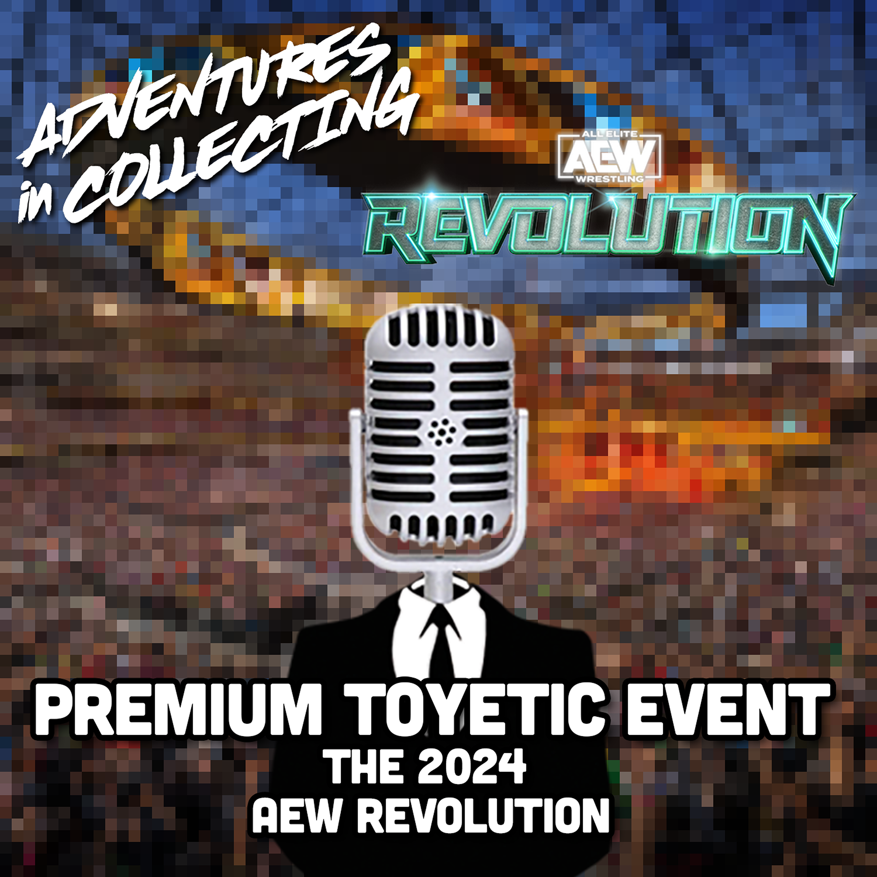 Premium Toyetic Event: The 2024 AEW Revolution – Adventures in Collecting