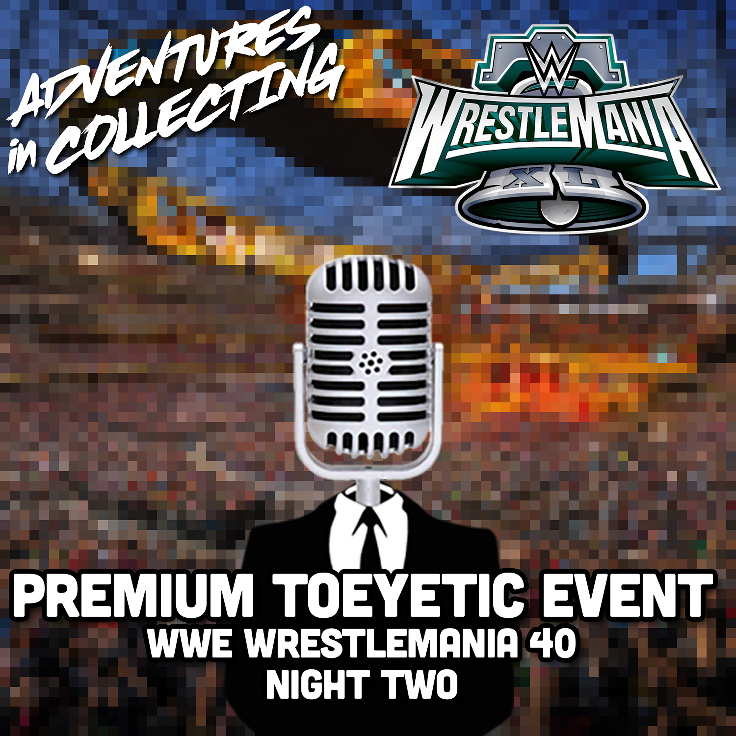 Premium Toyetic Event: Wrestlemania XL Sunday – Adventures in Collecting