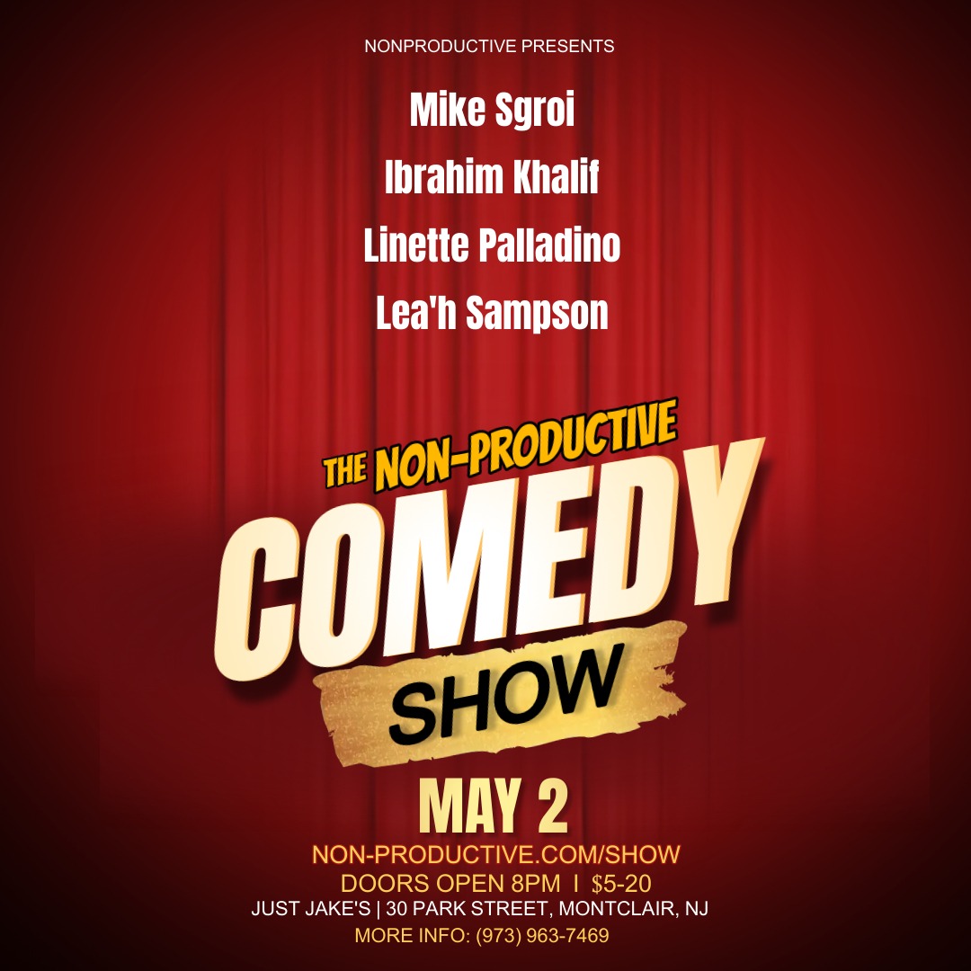 The Non-Productive Comedy Show – May 2nd at Just Jake’s in Montclair