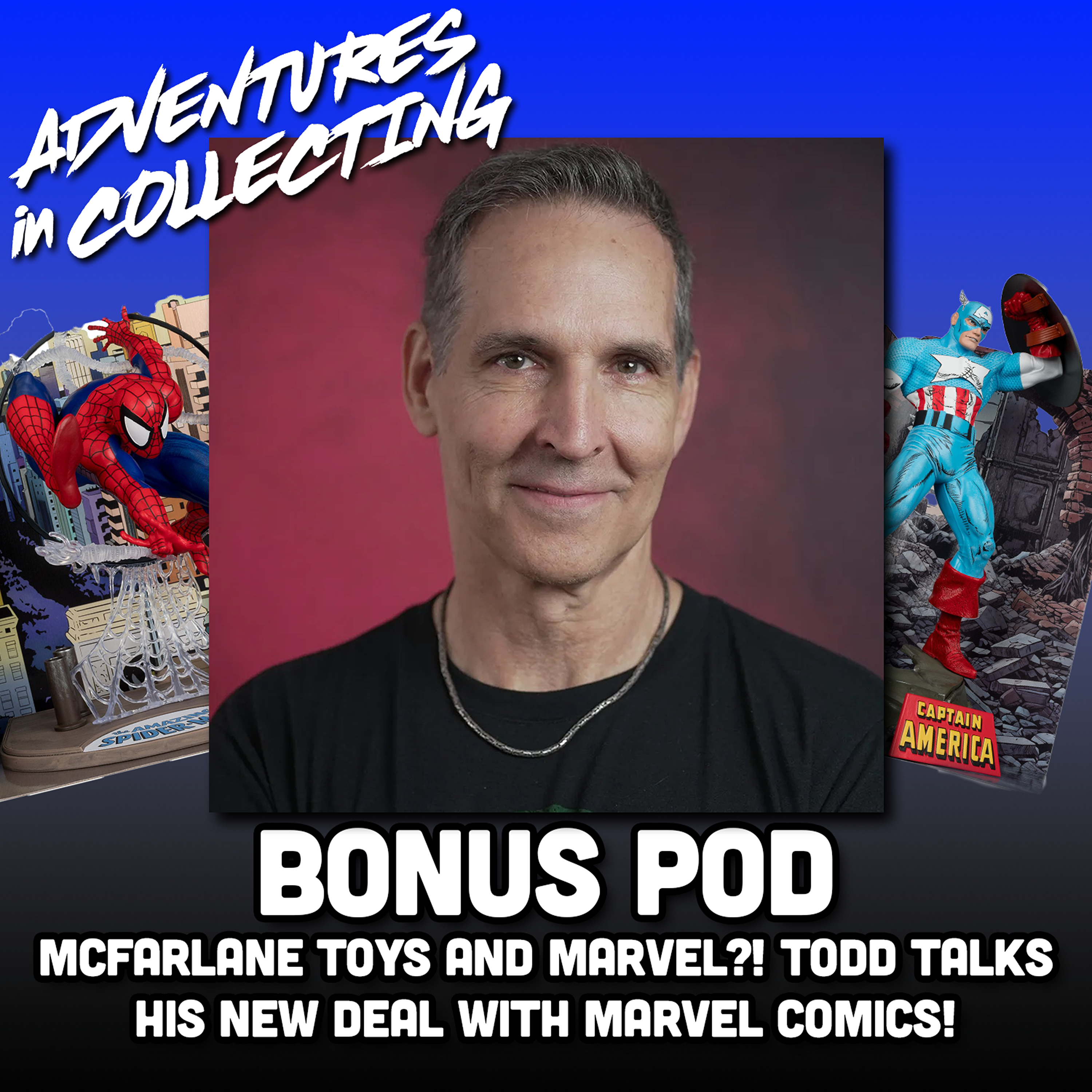 McFarlane Toys and Marvel?! Todd Talks His New Deal with Marvel Comics! – Adventures in Collecting