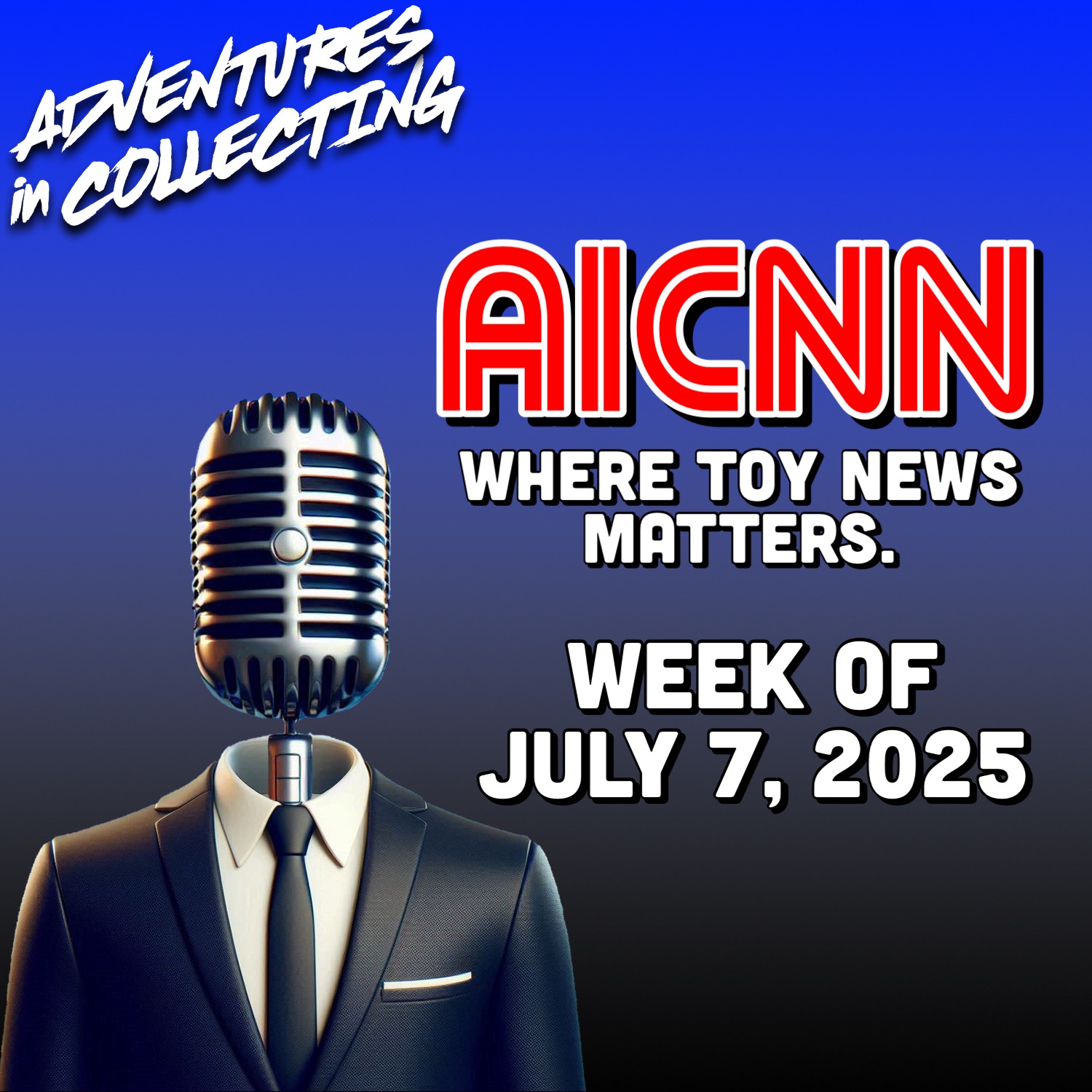 AIC NEWS: Week of July 7th, 2025 – Adventures in Collecting