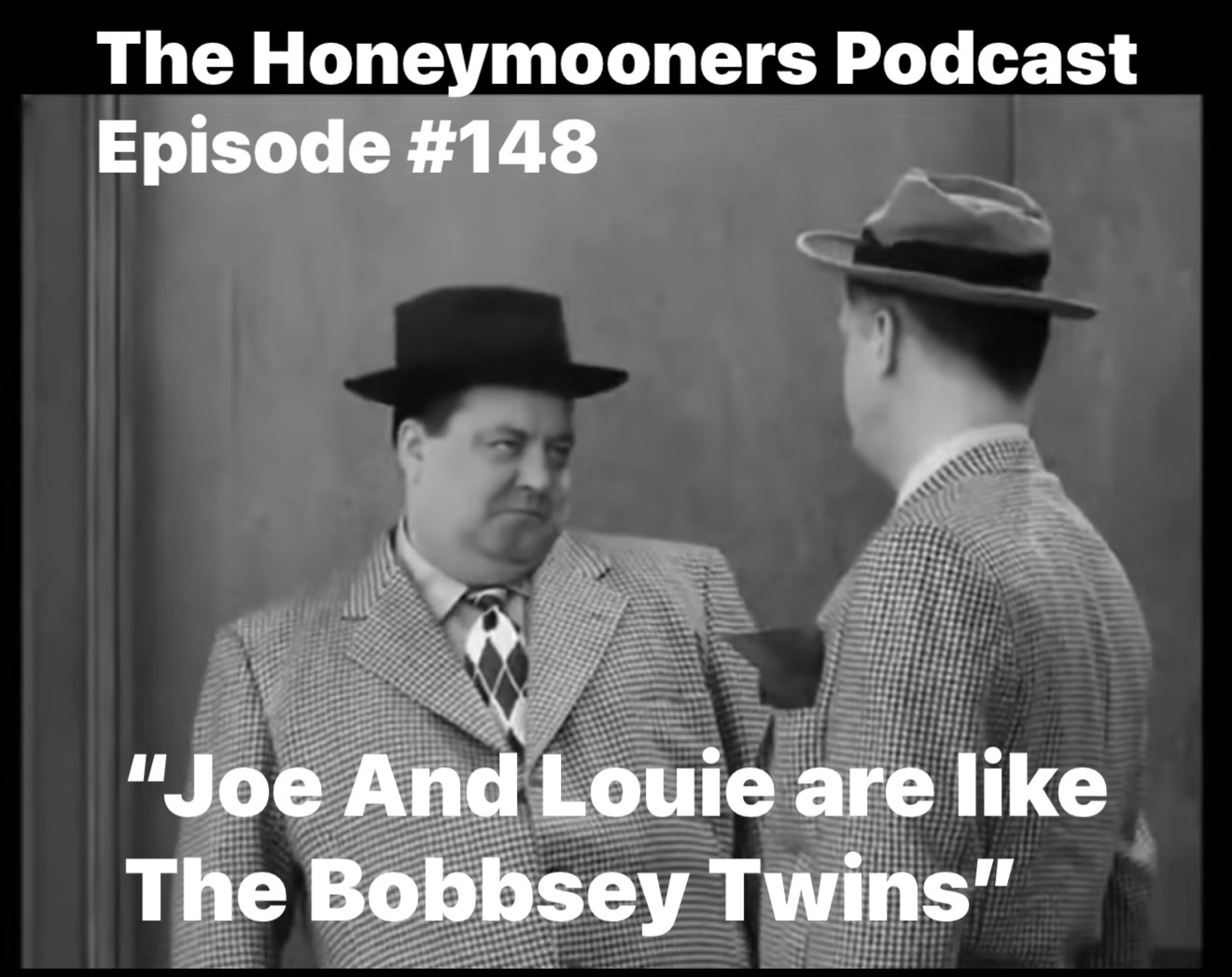 The Honeymooners Podcast – Episode 148 The Honeymooners Podcast – Episode 148