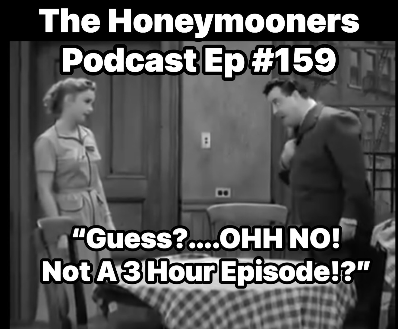 The Honeymooners Podcast – Episode 159